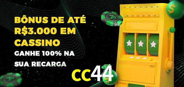 cc44 melhor bônus de depósito